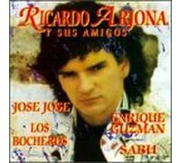 Arjona, Ricardo - Ricardo Arjona Y Sus Amigos