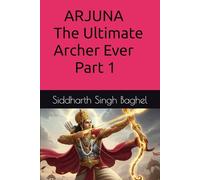 Arjuna - Ultimate Archer Ever Part 1