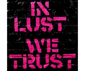 Ark the - In Lust We Trust