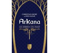 Arkana - Les ombres du passé Tome 2