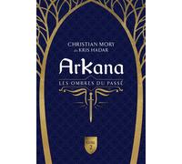 Arkana - Les ombres du passé Tome 2 - Kris Hadar - Mortagne Eds - broché - Roman