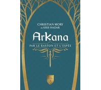 Arkana - Par le baston et l'espée Tome 4