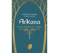 Arkana - Par le baston et l'espée Tome 4 - Kris Hadar - Mortagne Eds - broché - Roman