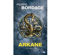 Arkane, T1 : La Désolation