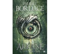 Arkane, T2 : La Résurrection - Pierre Bordage - Bragelonne - broché - Roman