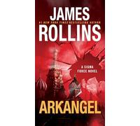 Arkangel: A High-Stakes Global Thriller Unveiling Ancient Myths and Conspiracies in a Race for Truth and Survival