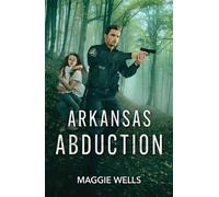 Arkansas Abduction - Maggie Wells - Mills & Boon - ebook (ePub) - Livre