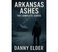 Arkansas Ashes The Complete Series