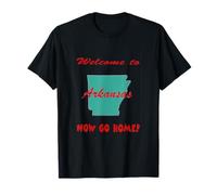 Arkansas, bienvenue à. Maintenant, rentrez chez vous T-Shirt
