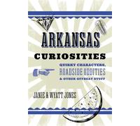 Arkansas Curiosities Quirky Characters, Roadside Oddities & Other Offbeat Stuff - Janie Jones - Globe Pequot Publishing - ebook (ePub) - Livre