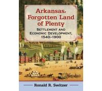Arkansas, Forgotten Land Of Plenty