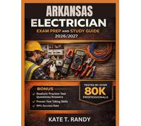 ARKANSAS JOURNEYMAN ELECTRICIAN EXAM PREP AND STUDY GUIDE 2026/2027: 18 Practice Tests Plus 5 Full Final Assessments: Trusted by Over 80k Professionals
