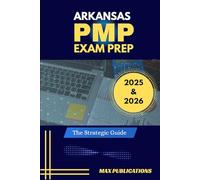 ARKANSAS PMP EXAM PREP: The Strategic Guide