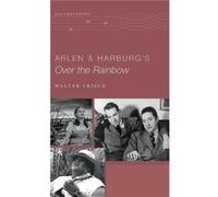 Arlen and Harburgs Over the Rainbow by Frisch Walter H. Harold GummHarry and Albert Von Tilzer Professor of Music H. Harold GummHarry and Albert Von Tilze Frisch Walter H. Harold GummHarry and Albert