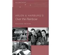 Arlen & Harburgs Over The Rainbow Walter H Harold Gumm / Harry And Albert Von Tilzer Professor Of Music Frisch, Columbia University (Auteur)