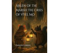 Arlen of the Marsh: The Cries of Vyel Mo