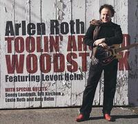 ARLEN ROTH - TOOLIN AROUND WOODSTOCK FEATURING LEVON HELMCDDVD - CD - G3z