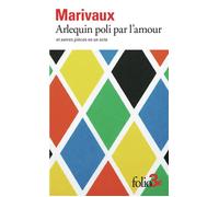 Arlequin poli par l'amour et autres pièces en un acte - Pierre de Marivaux - Gallimard - Poche - Théâtre