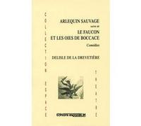 Arlequin sauvage Louis-François Delisle de La Drevetière (Auteur), David Trott (Préface)
