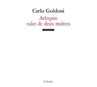 Arlequin, valet de deux maîtres - Carlo Goldoni - Arche - broché - Théâtre