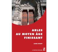 Arles Au Moyen Age Finissant