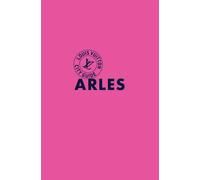 Arles City Guide 2026 (Français) - Collectif - Louis Vuitton - relié - Guide