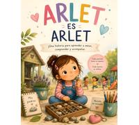 Arlet es Arlet: Una historia para aprender a mirar, comprender y acompañar.