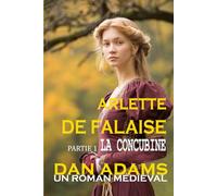ARLETTE DE FALAISE 1: LA CONCUBINE
