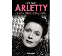 Arletty: "Si mon cœur est français"
