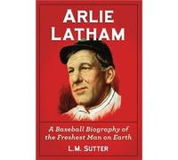 Arlie Latham - L.M. Sutter - McFarland amp Co Inc - Livre en Anglais - Paperback L.M. SutterL.M. Sutter (Auteur)
