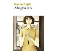 Rachel Cusk – Arlington Park – Traduit par Justine De Mazères – Poche – Gallimard