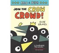 Arlo amp Pips 2 Join the Crow Crowd by Elise Gravel Paperback Book Elise Gravel (Auteur)