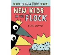 Arlo amp Pips 3 New Kids in the Flock by Elise Gravel Paperback Book Elise Gravel (Auteur)