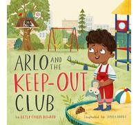 Arlo and the Keep-Out Club