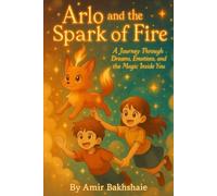ARLO AND THE SPARK OF FIRE