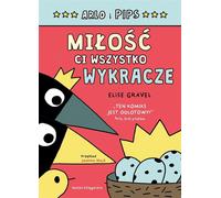 Arlo et Pips. Mi³oœæ ci wszystko wykracze Elise Gravel (Buch auf Polnisch)
