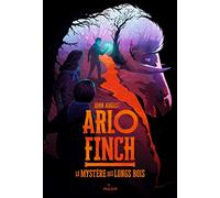 Arlo Finch, Tome 01: Le mystère des Longs Bois