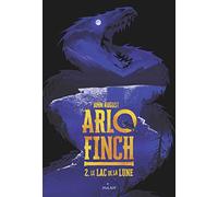 Arlo Finch, Tome 02: Le lac de la lune