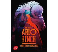 Arlo Finch - Tome 1: Le mystère des Longs Bois