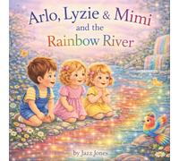 Arlo, Lyzie & Mimi and the rainbow river