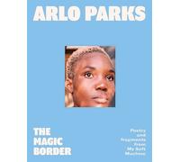 Arlo Parks The Magic Border (Relié)