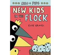 Arlo & Pips #3: New Kids In The Flock