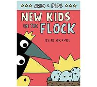 Arlo & Pips #3: New Kids In The Flock