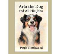 Arlo the Dog and All of His Jobs