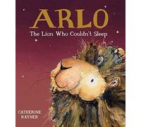 Arlo The Lion Who Couldn't Sleep