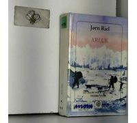 Arluk: (cycle Le chant pour celui qui désire vivre)