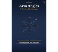 Arm Angles in American Sign Language: A Study of Proximal Articulation in Signed Discourse