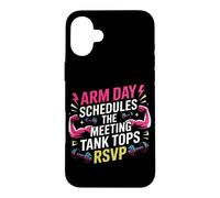 Arm Day schedules The Meeting; Tank Tops RSVP. Arm Day Coque pour iPhone 16 Plus