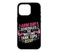 Arm Day schedules The Meeting; Tank Tops RSVP. Arm Day Coque pour iPhone 16 Pro