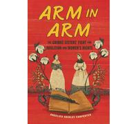 Arm in Arm The Grimké Sisters' Fight for Abolition and Women's Rights - Angelica Shirley Carpenter - Zest Books ™ - ebook (ePub) - Livre